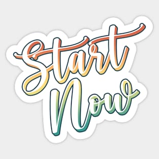Start Now! Sticker